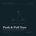 Push & Pull Toys: Stability, Cords and Axles